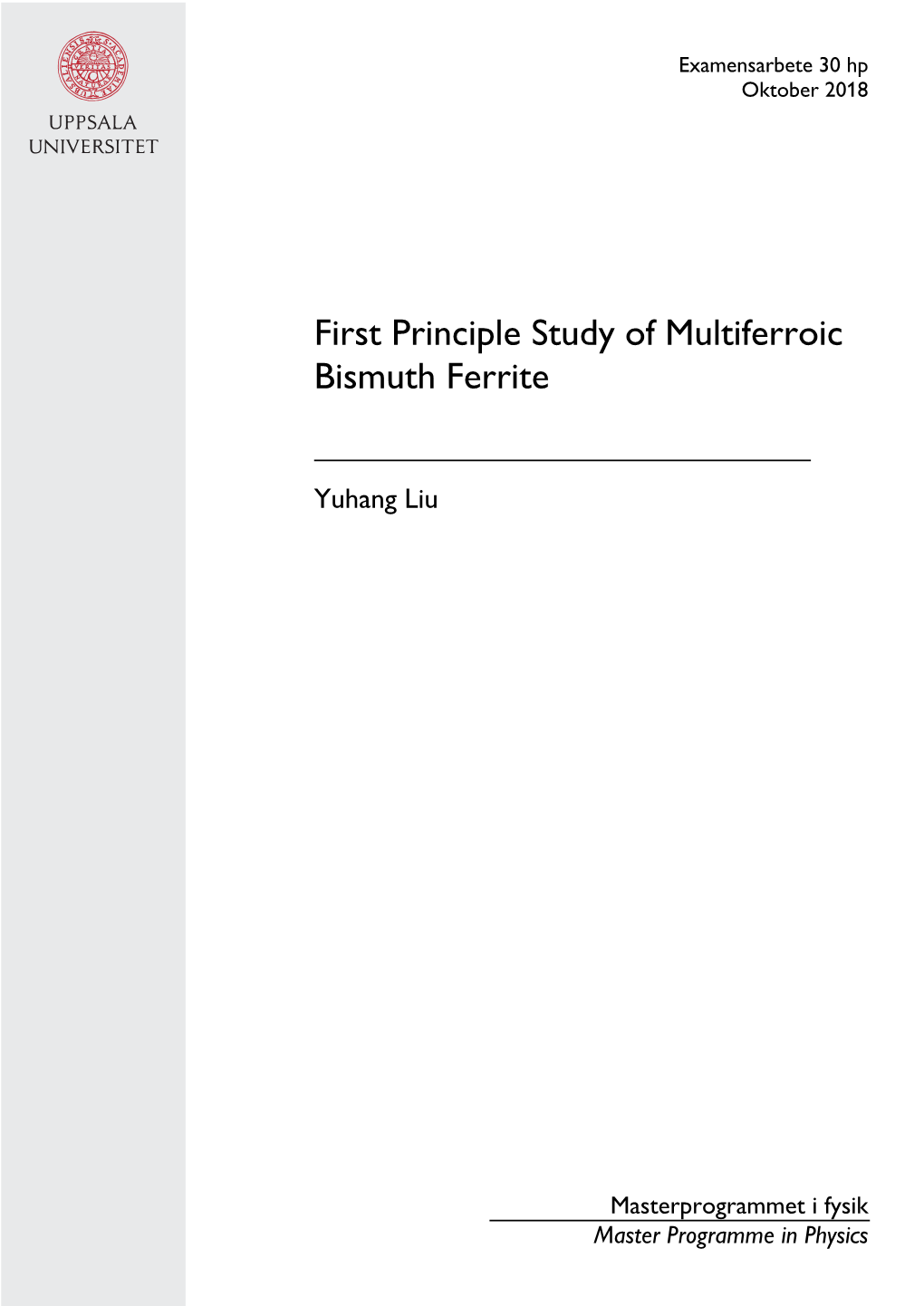 First Principle Study of Multiferroic Bismuth Ferrite
