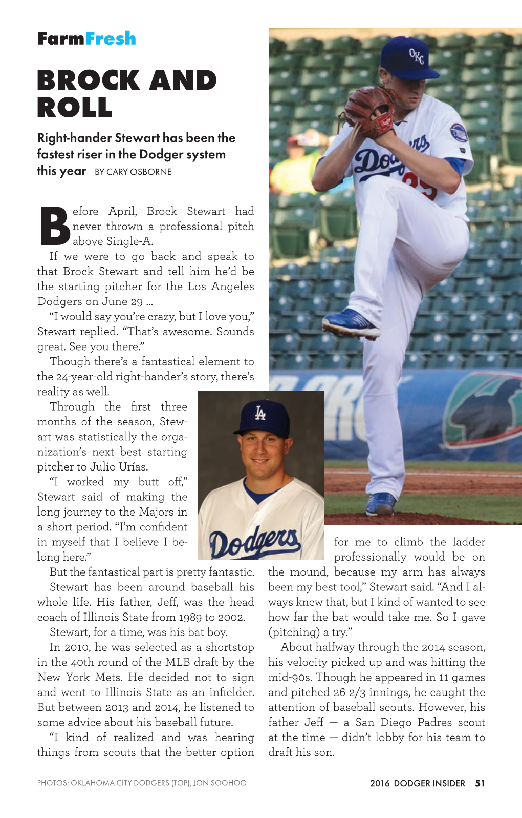 BROCK and ROLL Right-Hander Stewart Has Been the Fastest Riser in the Dodger System This Year by CARY OSBORNE