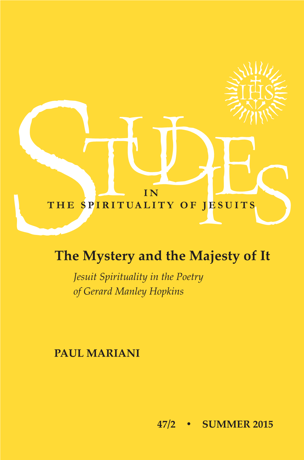 THE MYSTERY and the MAJESTY of IT Jesuit Spirituality in the Poetry of Gerard Manley Hopkins