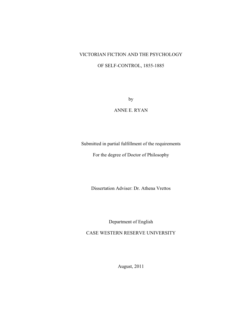 VICTORIAN FICTION and the PSYCHOLOGY of SELF-CONTROL, 1855-1885 by ANNE E. RYAN Submitted in Partial Fulfillment of the Require