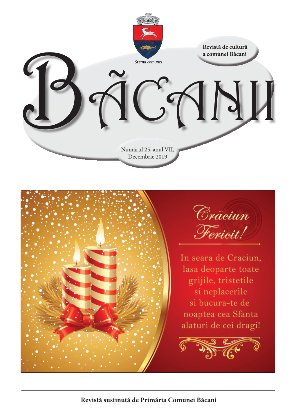 Revistă Susţinută De Primăria Comunei Băcani ŞASE ANI DE REVISTĂ „BĂCANII”