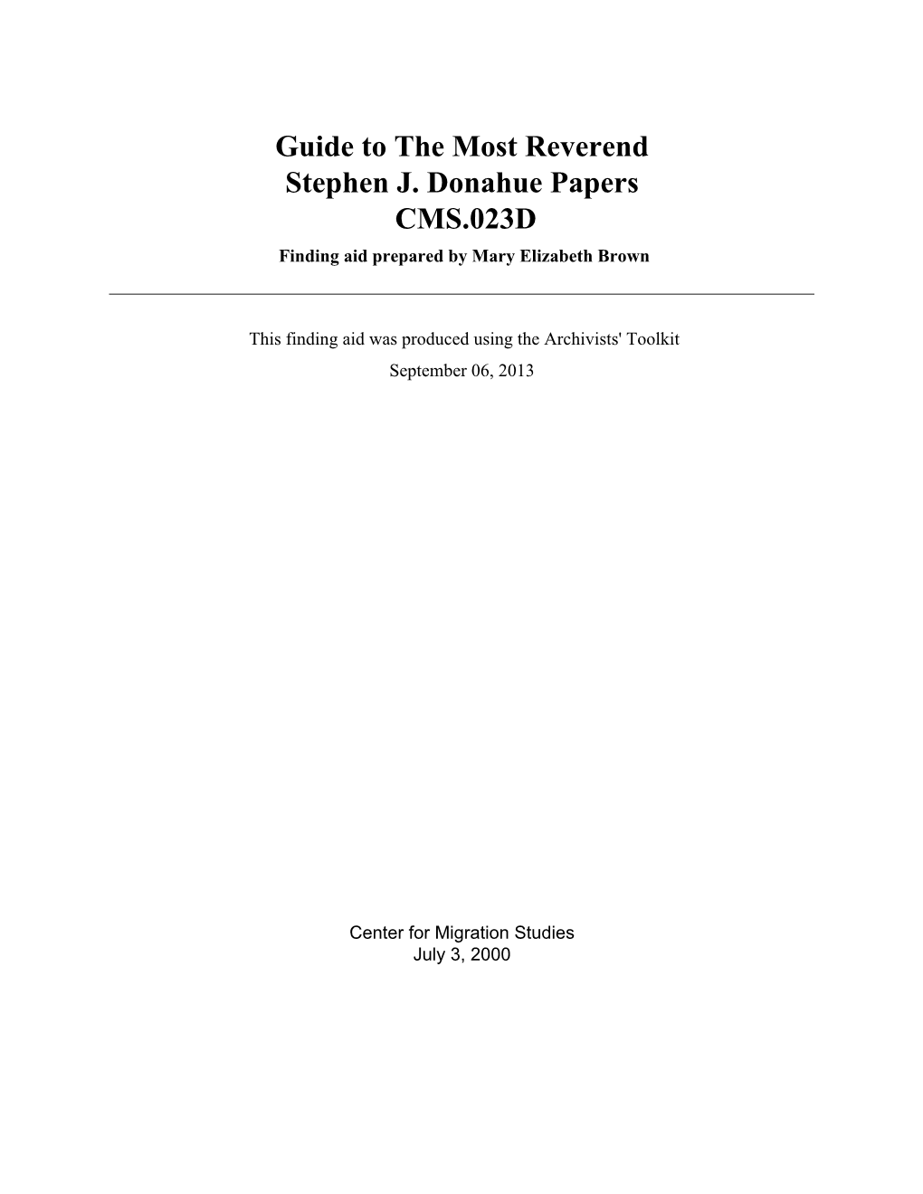 Guide to the Most Reverend Stephen J. Donahue Papers CMS.023D Finding Aid Prepared by Mary Elizabeth Brown