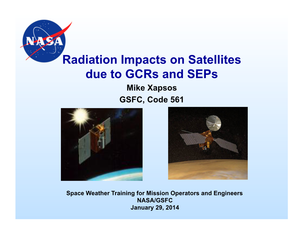 Radiation Impacts on Satellites Due to Gcrs and Seps (Xapsos)