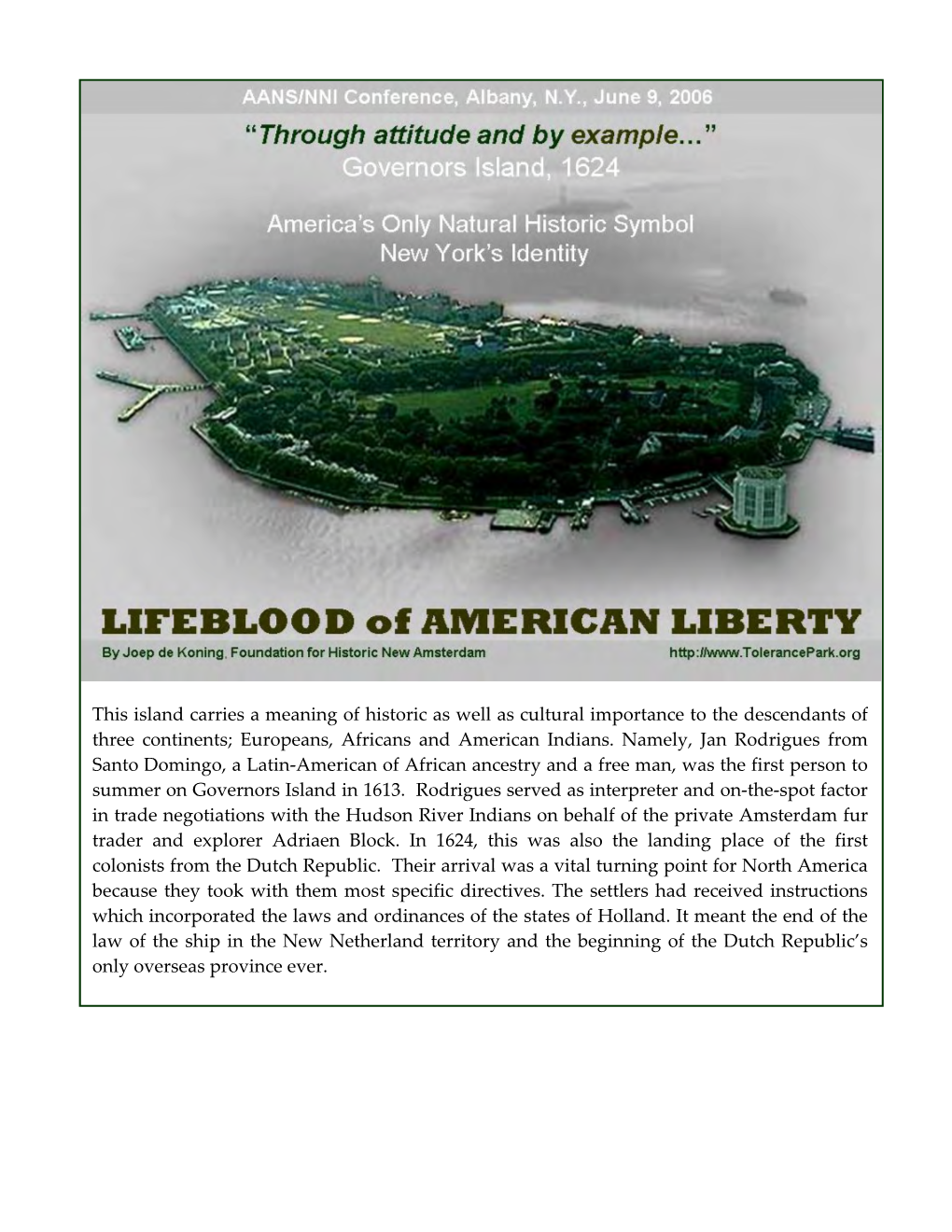 This Island Carries a Meaning of Historic As Well As Cultural Importance to the Descendants of Three Continents; Europeans, Africans and American Indians