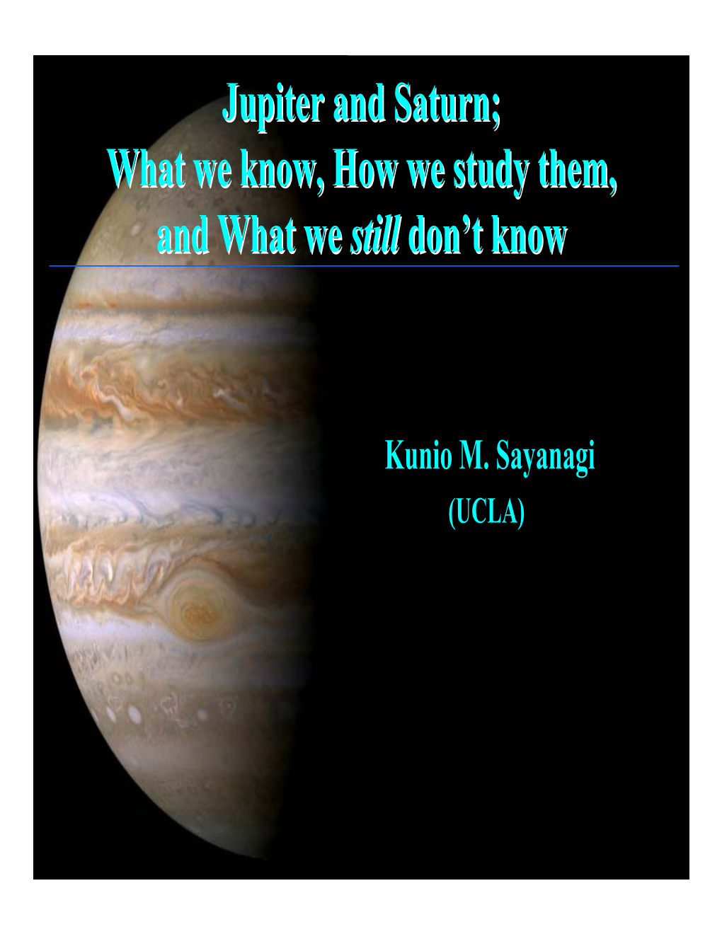 Jupiter and Saturn; What We Know, How We Study Them, and What We