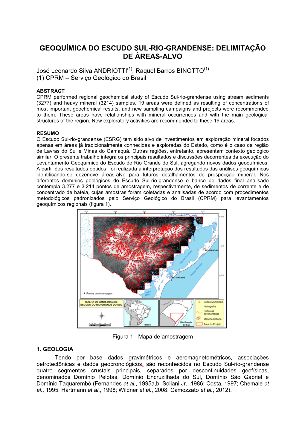 Geoquímica Do Escudo Sul-Rio-Grandense: Delimitação De Áreas-Alvo