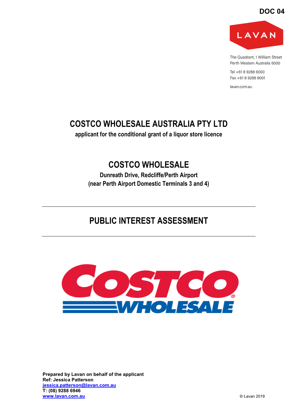COSTCO WHOLESALE AUSTRALIA PTY LTD Applicant for the Conditional Grant of a Liquor Store Licence