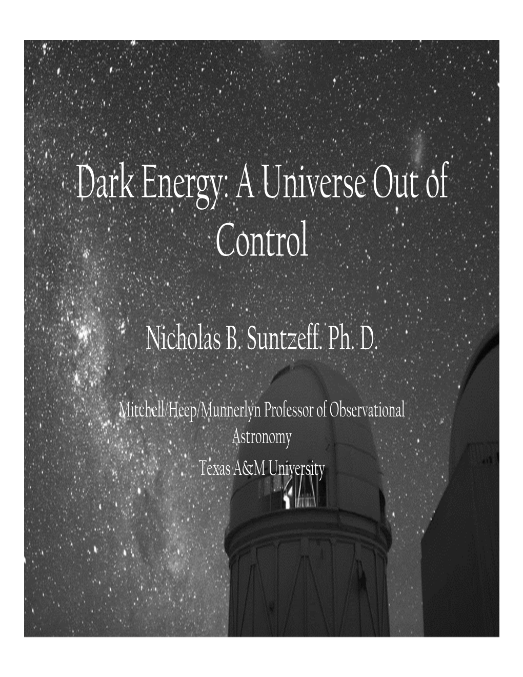 Dark Energy: a Universe out of Control