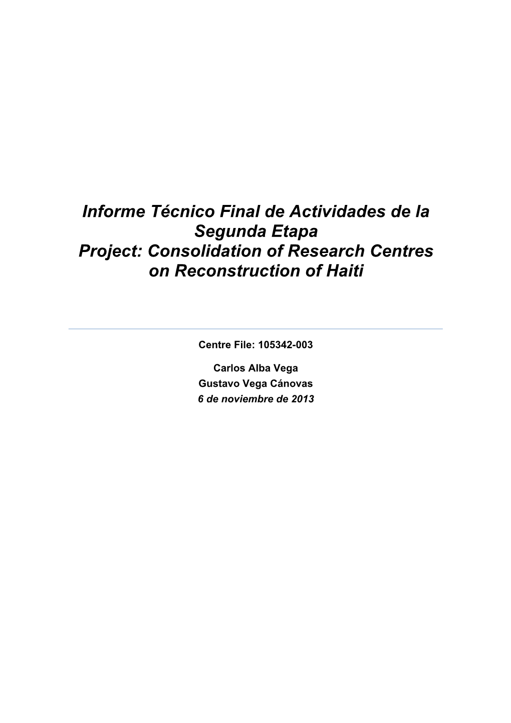 Informe Técnico Final De Actividades De La Segunda Etapa Project: Consolidation of Research Centres on Reconstruction of Haiti