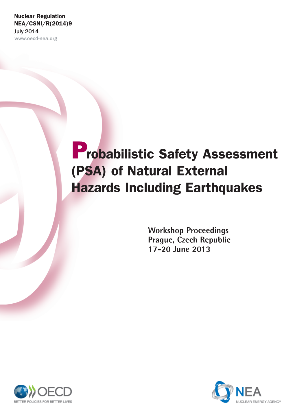 PSA of NATURAL EXTERNAL HAZARDS INCLUDING EARTHQUAKE Workshop Proceedings