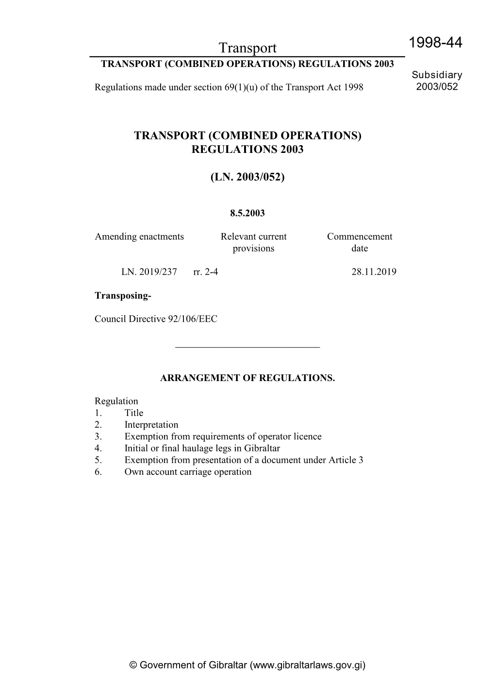 Transport 1998-44 TRANSPORT (COMBINED OPERATIONS) REGULATIONS 2003 Subsidiary Regulations Made Under Section 69(1)(U) of the Transport Act 1998 2003/052