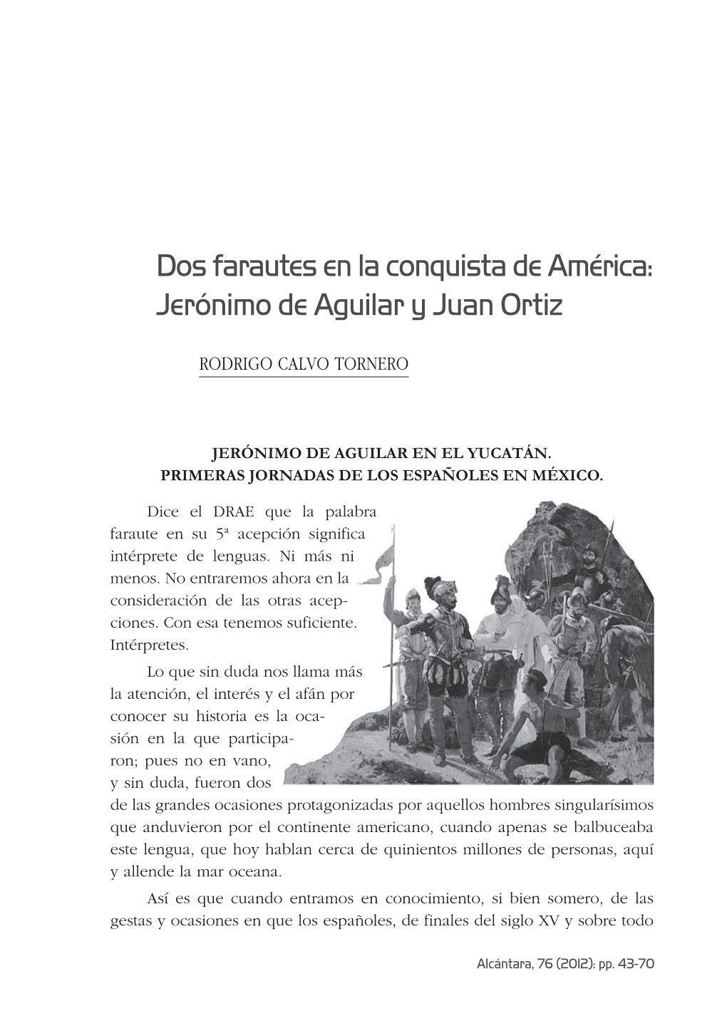 Dos Farautes En La Conquista De América: Jerónimo De Aguilar Y Juan Ortiz