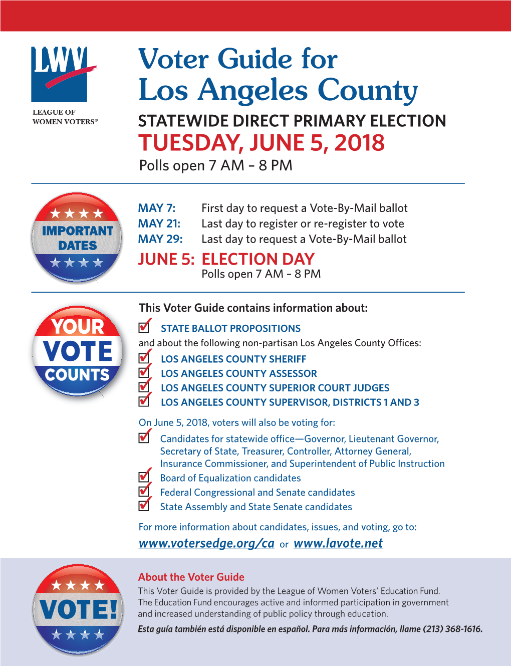 Voter Guide for Los Angeles County LEAGUE of WOMEN VOTERS® STATEWIDE DIRECT PRIMARY ELECTION TUESDAY, JUNE 5, 2018 Polls Open 7 AM – 8 PM