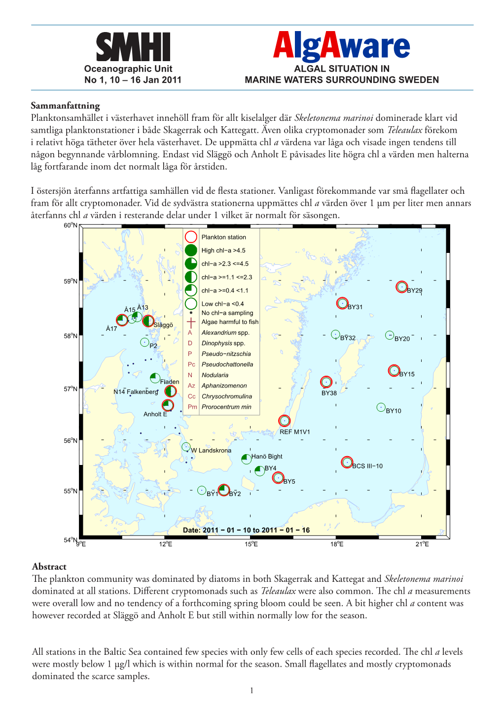 Algaware Oceanographic Unit ALGAL SITUATION in No 1, 10 – 16 Jan 2011 MARINE WATERS SURROUNDING SWEDEN