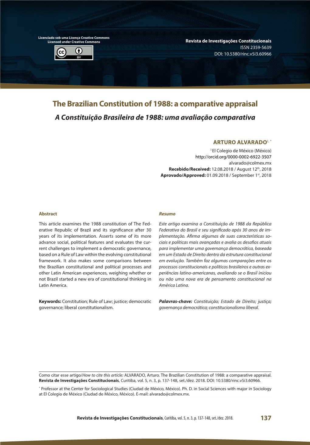 The Brazilian Constitution of 1988: a Comparative Appraisal a Constituição Brasileira De 1988: Uma Avaliação Comparativa
