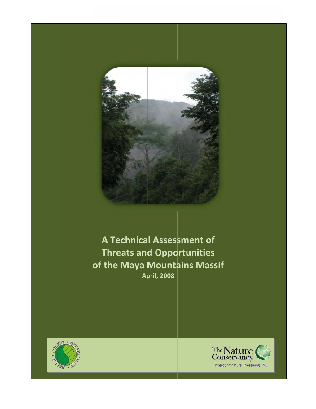 Technical Assessment of the Maya Mountains Massif –Threats and Opportunities, 2008