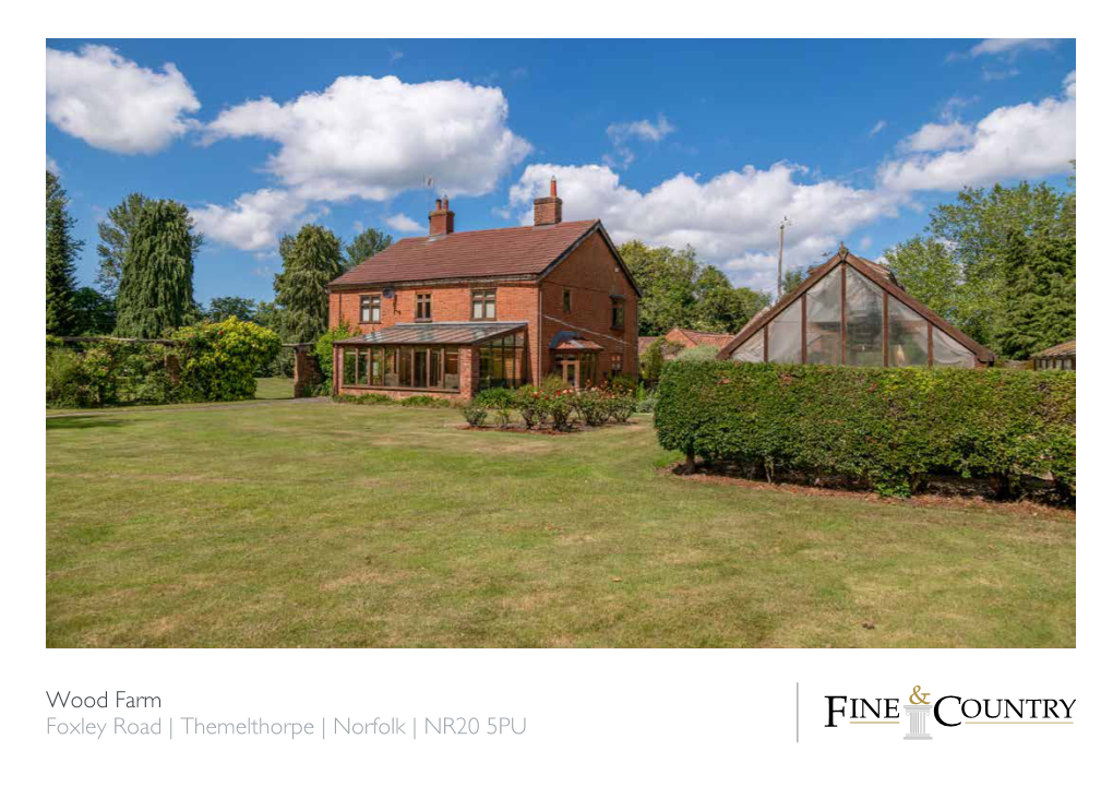 Wood Farm Foxley Road | Themelthorpe | Norfolk | NR20 5PU DREAM FARMHOUSE