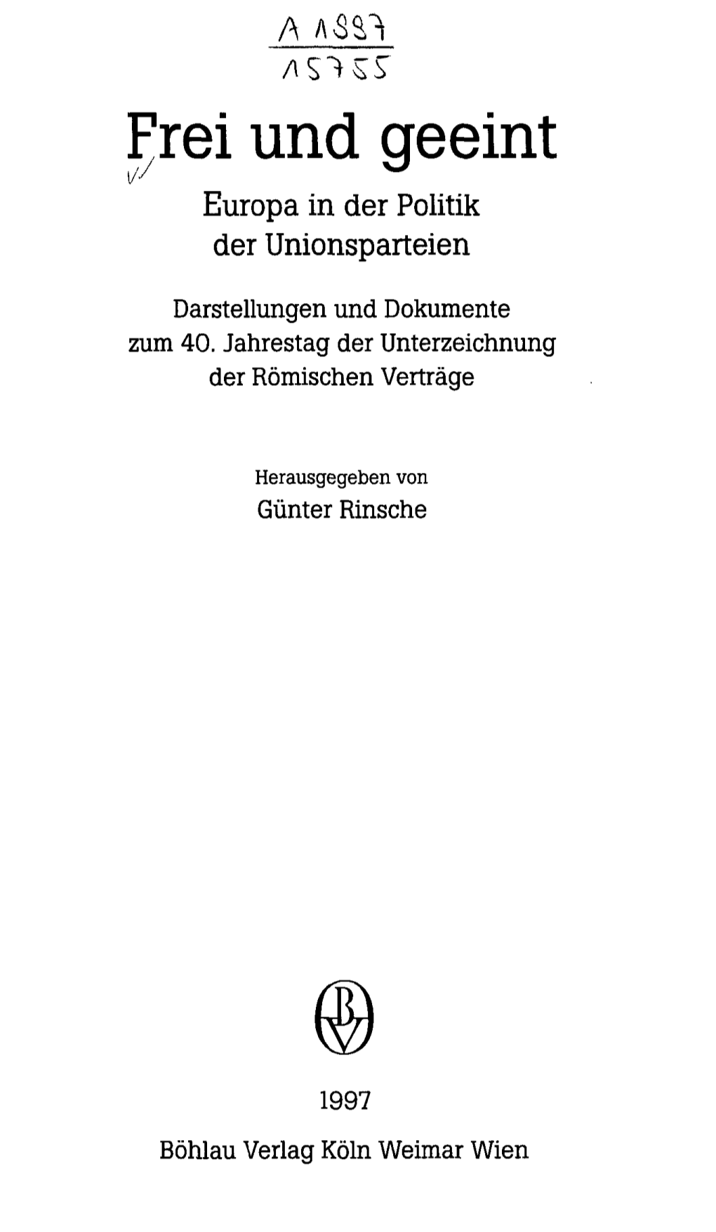 Frei Und Geeint Europa in Der Politik Der Unionsparteien