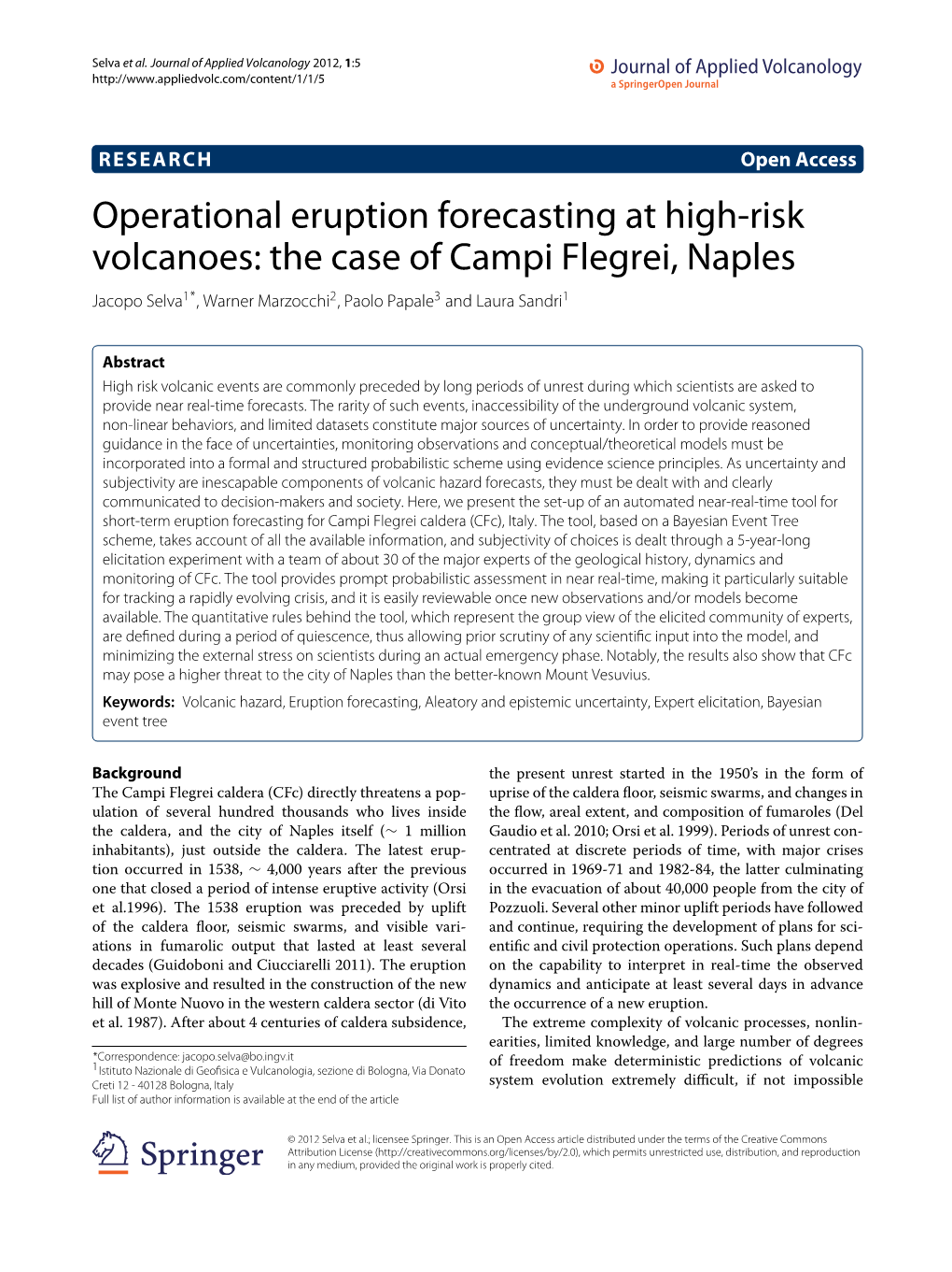 Operational Eruption Forecasting at High-Risk Volcanoes: the Case of Campi Flegrei, Naples Jacopo Selva1*, Warner Marzocchi2, Paolo Papale3 and Laura Sandri1