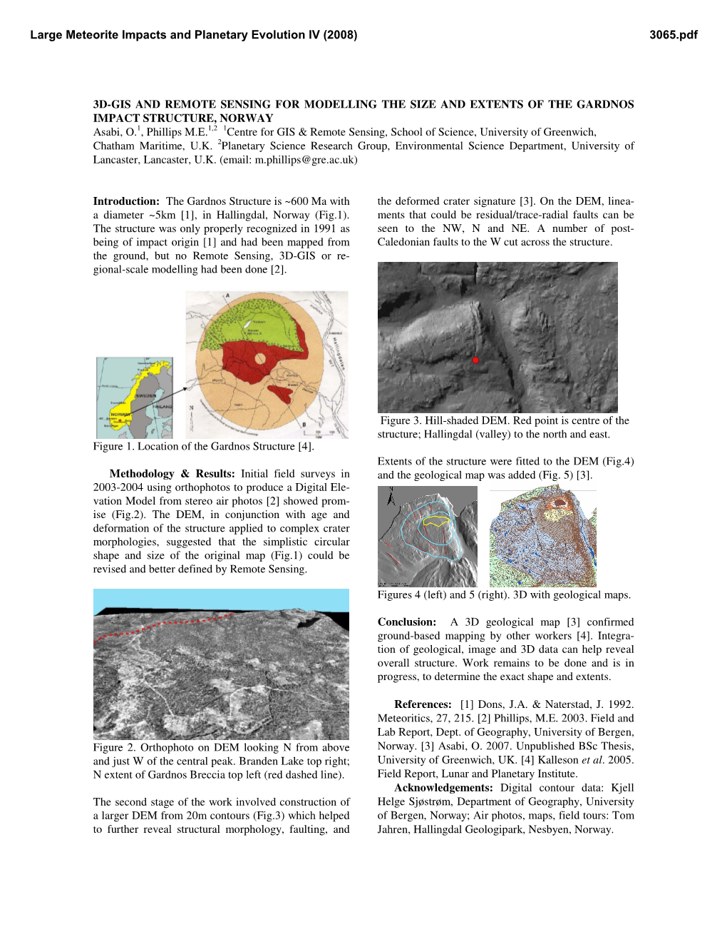 3D-GIS and REMOTE SENSING for MODELLING the SIZE and EXTENTS of the GARDNOS IMPACT STRUCTURE, NORWAY Asabi, O.1, Phillips M.E