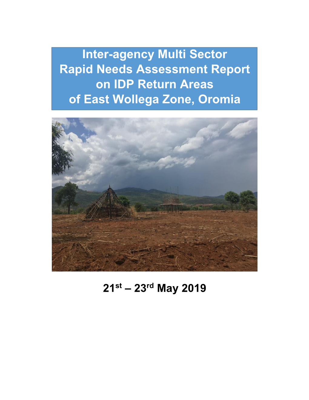 Inter-Agency Multi Sector Rapid Needs Assessment Report on IDP Return Areas of East Wollega Zone, Oromia