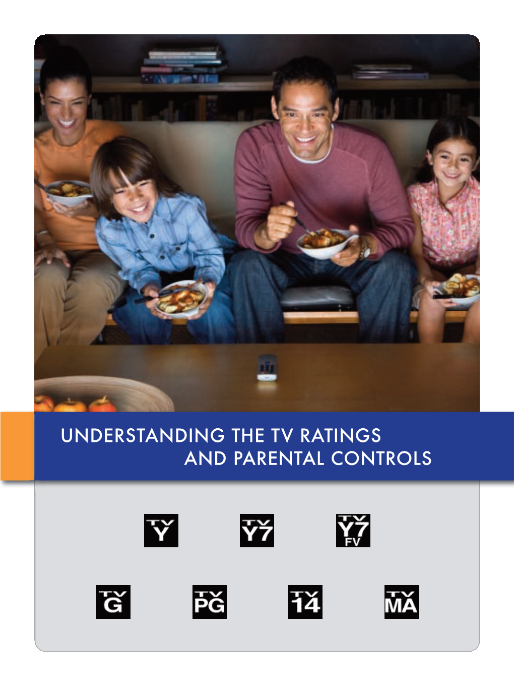 Understanding the Tv Ratings and Parental Controls About the Tv Ratings and Parental Controls