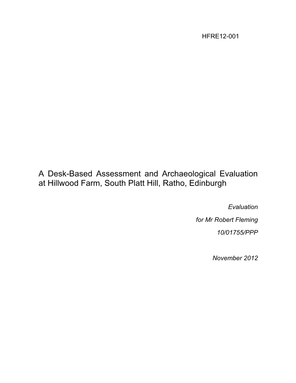A Desk-Based Assessment and Archaeological Evaluation at Hillwood Farm, South Platt Hill, Ratho, Edinburgh