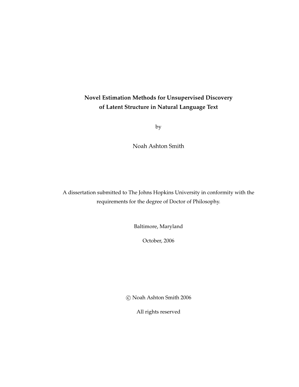 Novel Estimation Methods for Unsupervised Discovery of Latent Structure in Natural Language Text