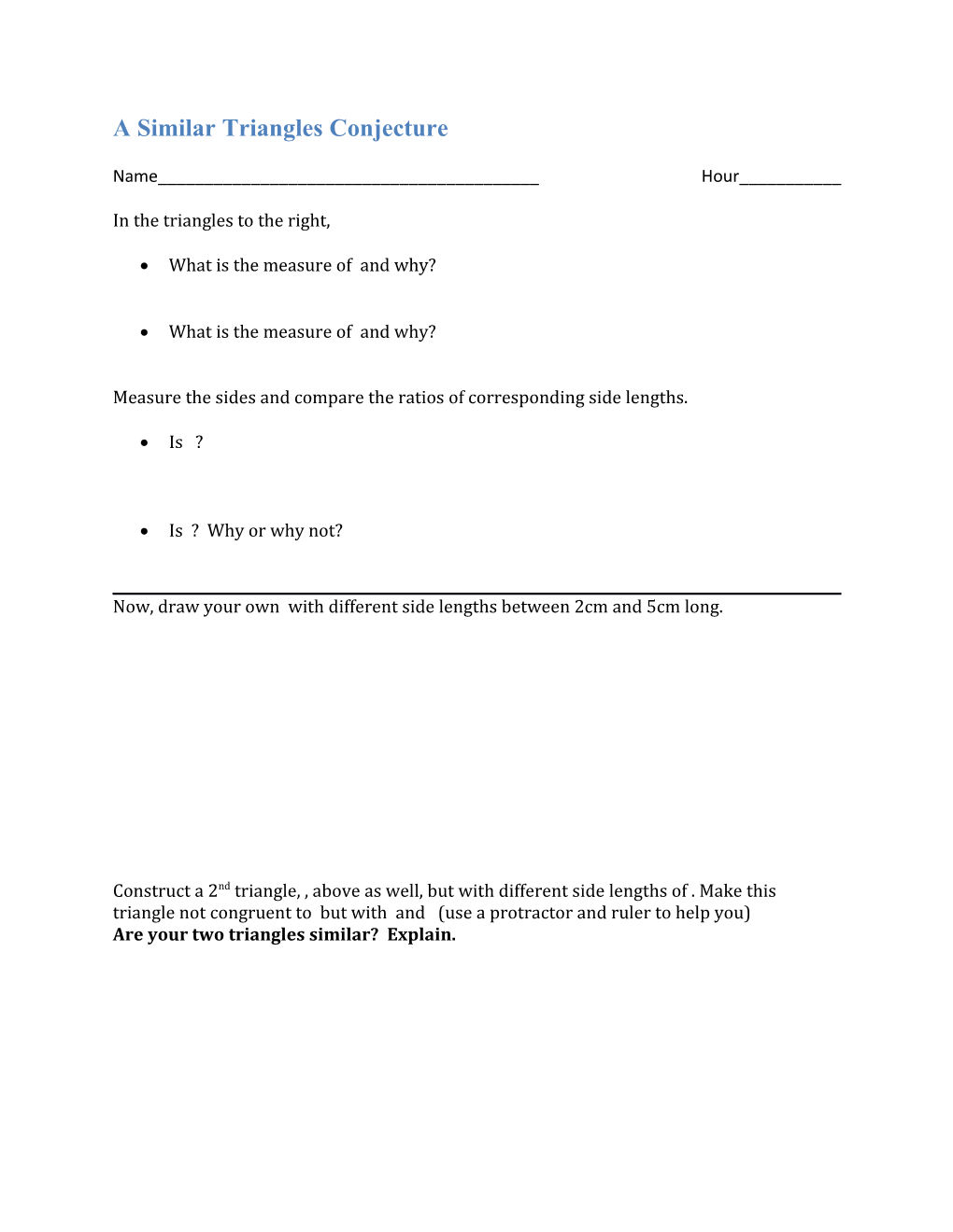 A Similar Triangles Conjecture