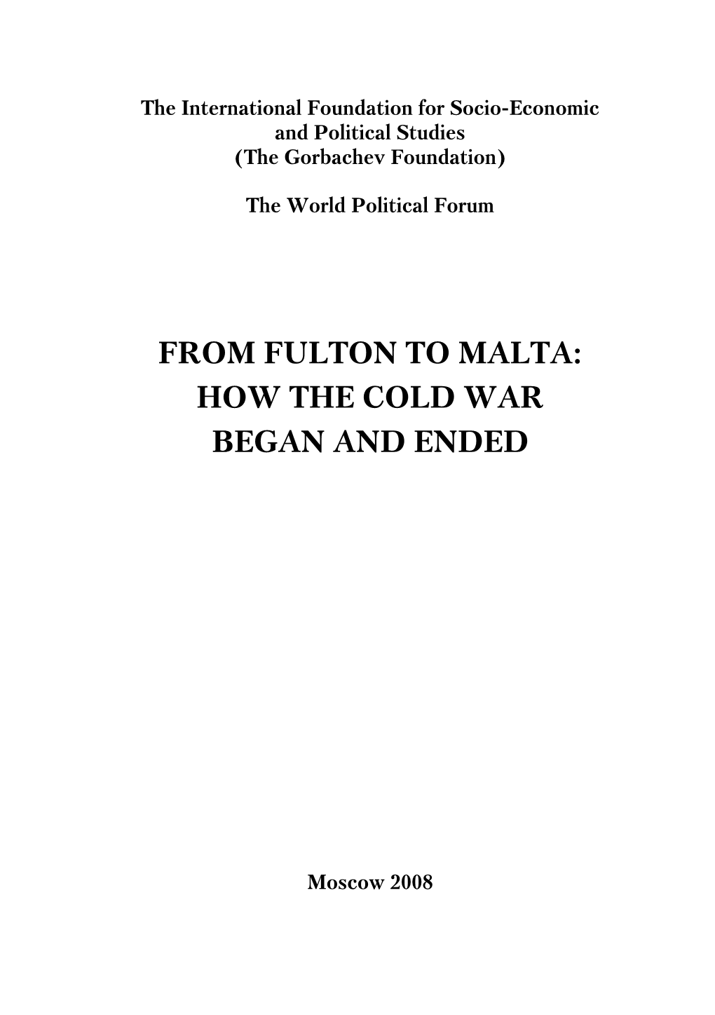 From Fulton to Malta: How the Cold War Began and Ended