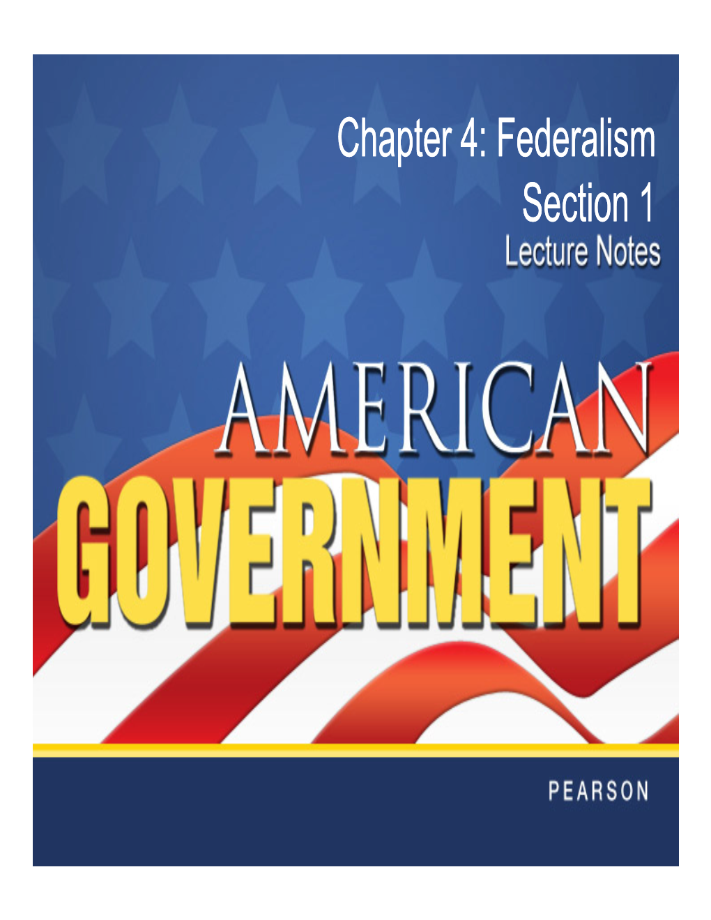 Chapter 4: Federalism Section 1 Objectives