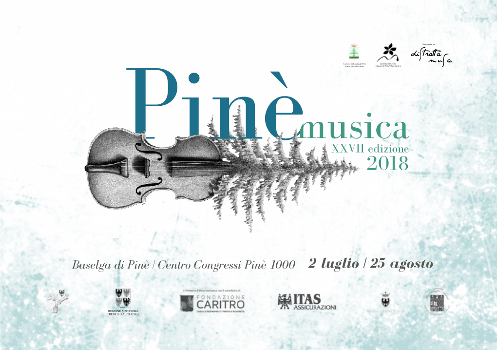 Baselga Di Pinè | Centro Congressi Pinè 1000 2 Luglio | 25 Agosto Pinè Musica 2018 Premio Roberto Melini IV Edizione ...Da Scarlatti a Messiaen 2-25 Luglio