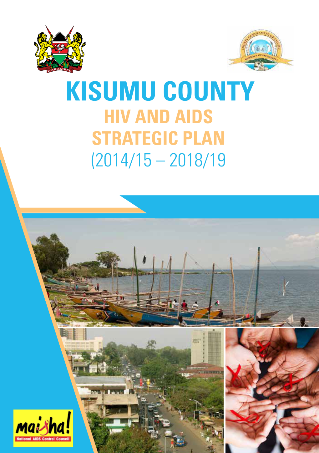 Kisumu County Hiv and Aids Strategic Plan (2014/15 – 2018/19