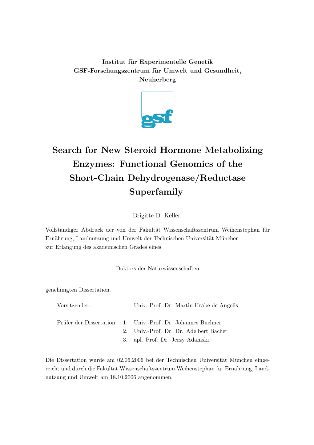 Search for New Steroid Hormone Metabolizing Enzymes: Functional Genomics of the Short-Chain Dehydrogenase/Reductase Superfamily