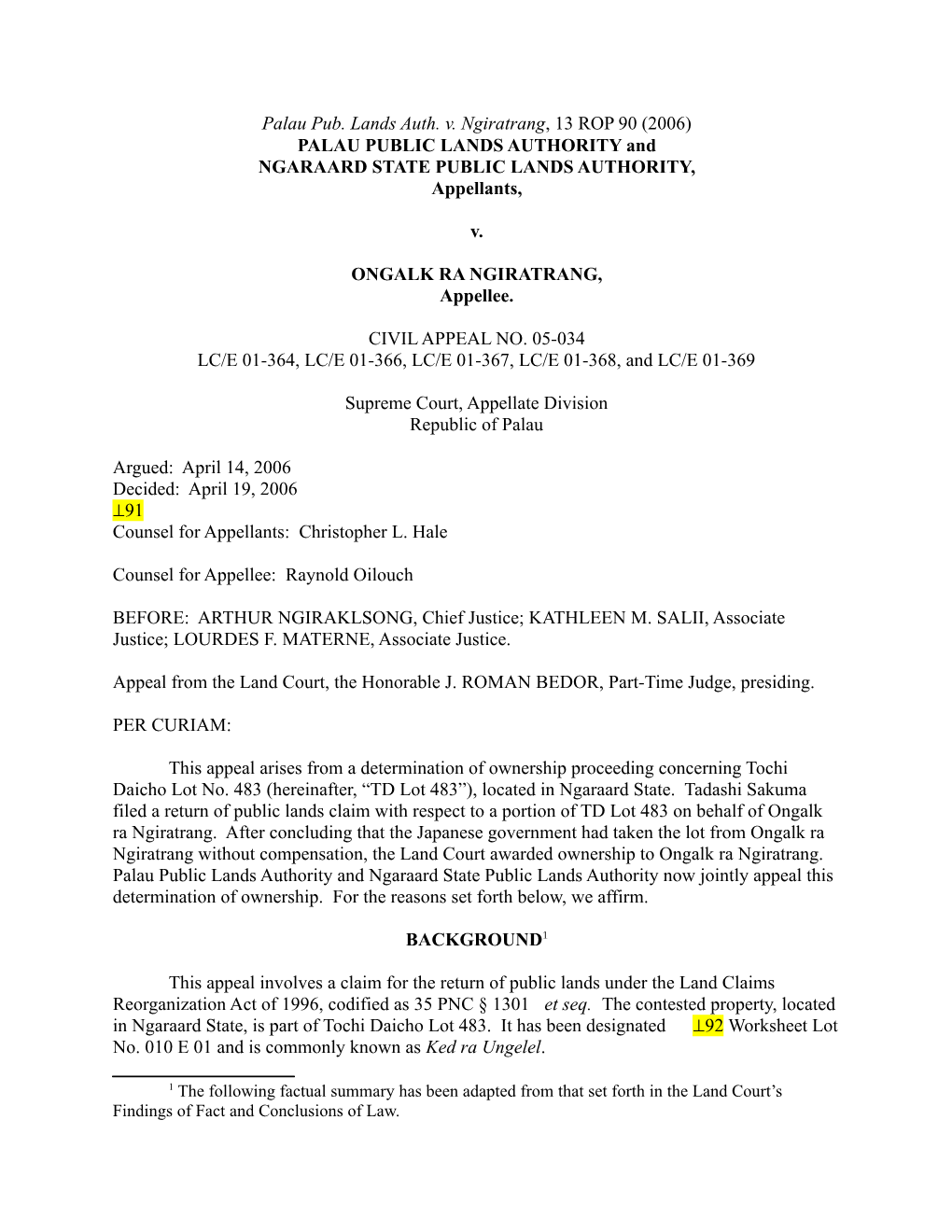 Palau Pub. Lands Auth. V. Ngiratrang, 13 ROP 90 (2006) PALAU PUBLIC LANDS AUTHORITY and NGARAARD STATE PUBLIC LANDS AUTHORITY, Appellants