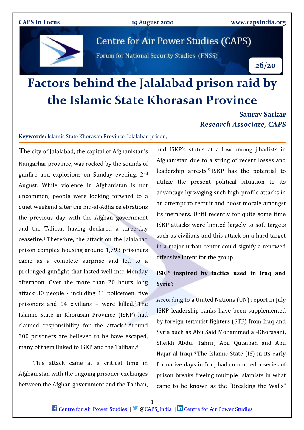 Factors Behind the Jalalabad Prison Raid by the Islamic State Khorasan Province Saurav Sarkar Research Associate, CAPS