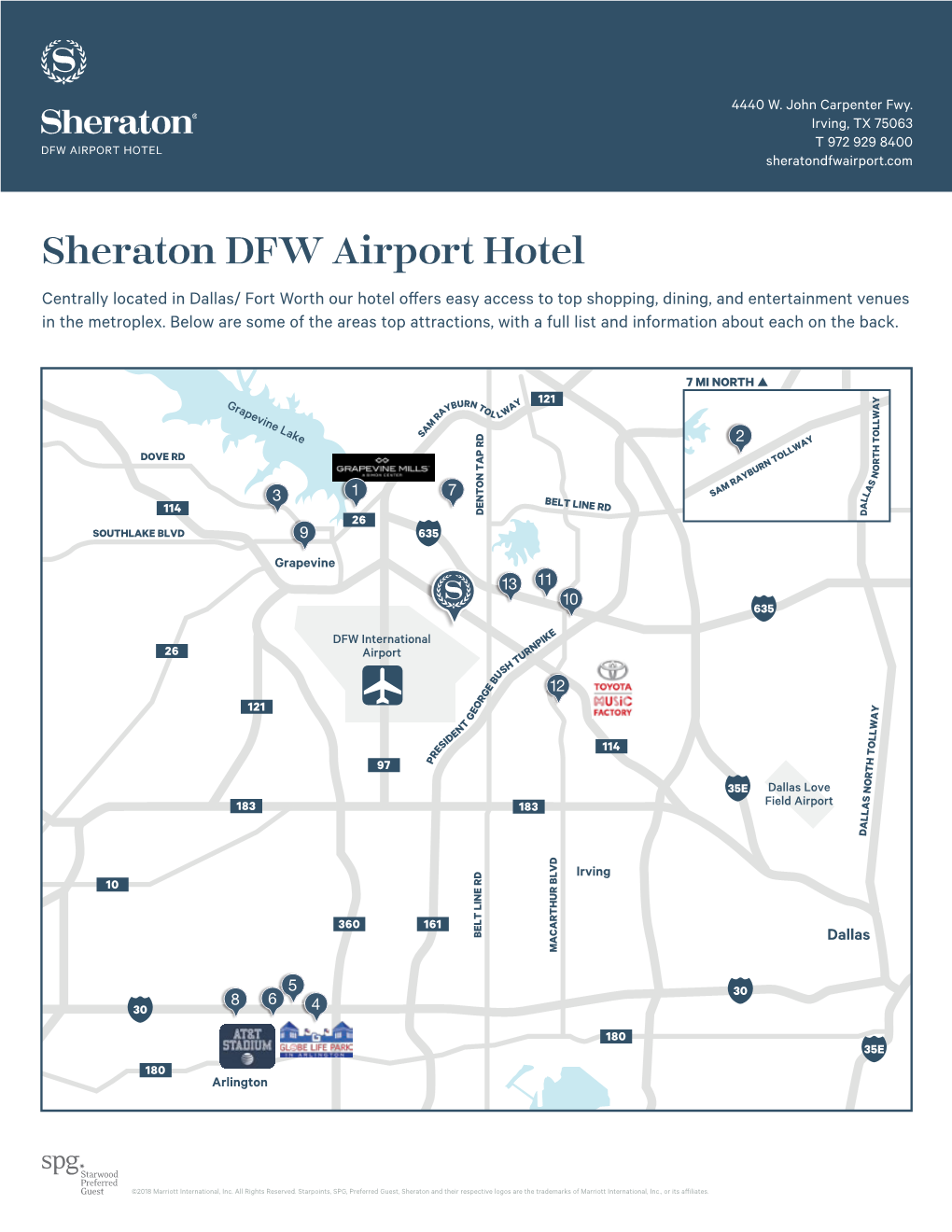Sheraton DFW Airport Hotel Centrally Located in Dallas/ Fort Worth Our Hotel Offers Easy Access to Top Shopping, Dining, and Entertainment Venues in the Metroplex