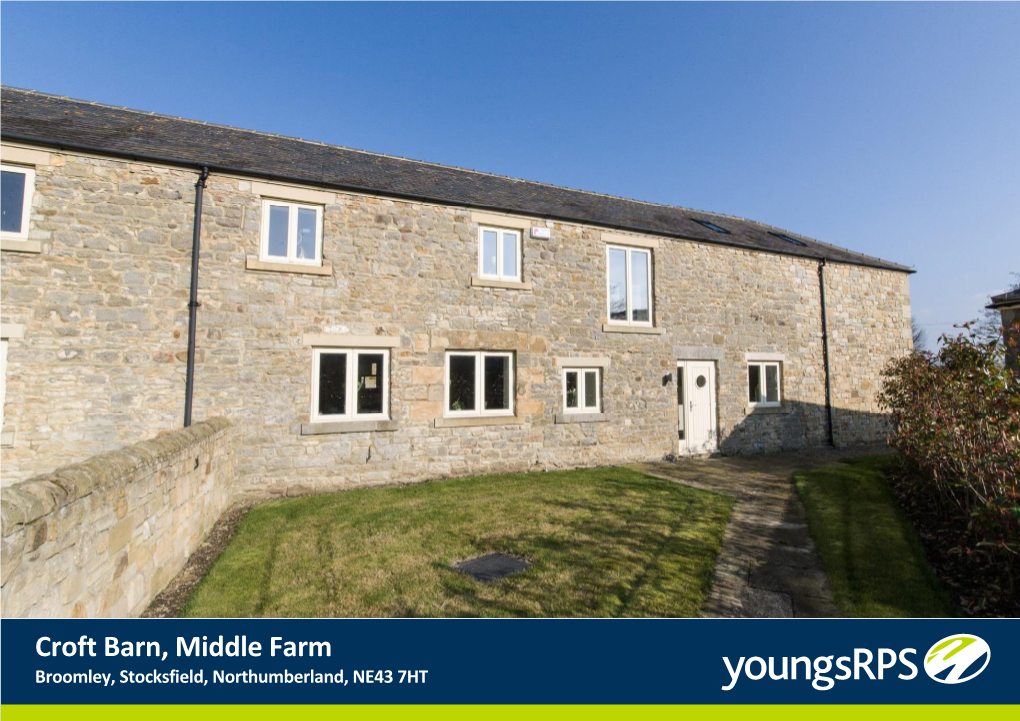 Croft Barn, Middle Farm Broomley, Stocksfield, Northumberland, NE43 7HT Croft Barn Middle Farm Broomley Stocksfield NE43 7HT