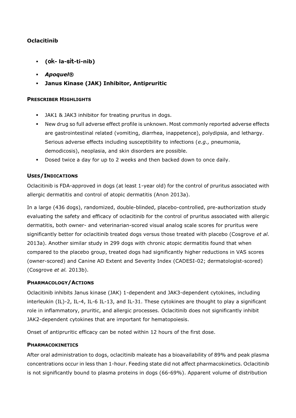 Oclacitinib (Ok- La-Sit-Ti-Nib) Apoquel® Janus Kinase (JAK) Inhibitor