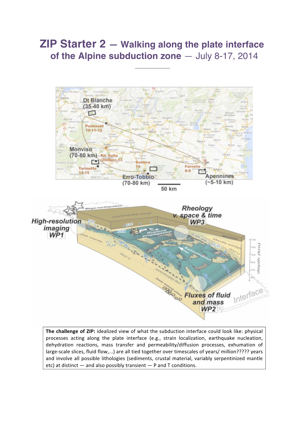 ZIP Starter 2 — Walking Along the Plate Interface of the Alpine Subduction Zone — July 8-17, 2014