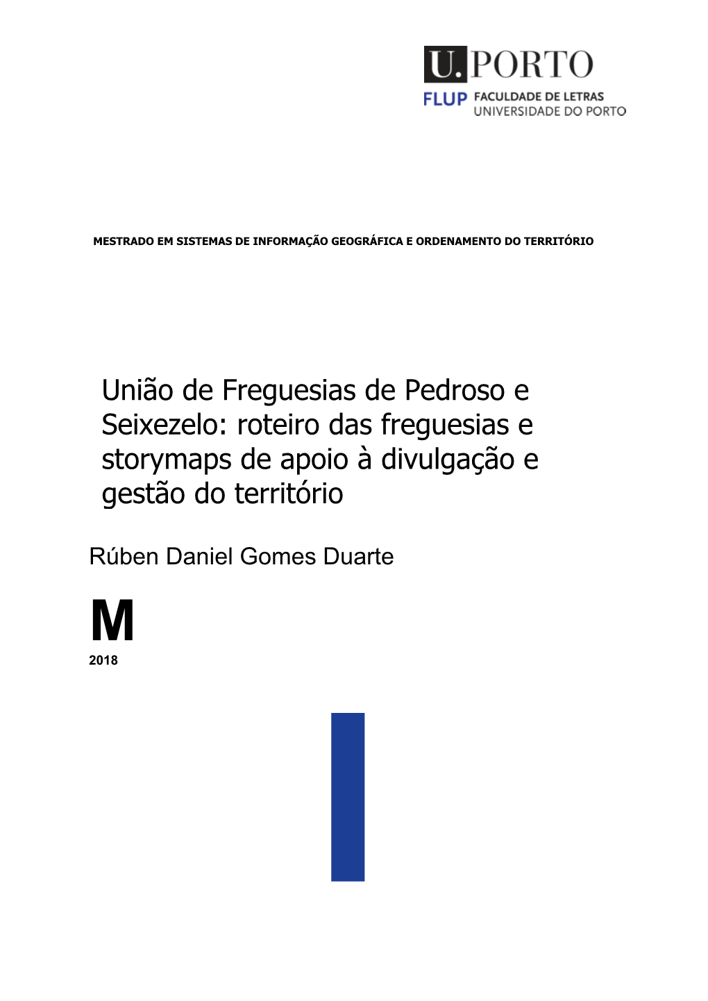 União De Freguesias De Pedroso E Seixezelo: Roteiro Das Freguesias E Storymaps De Apoio À Divulgação E Gestão Do Território