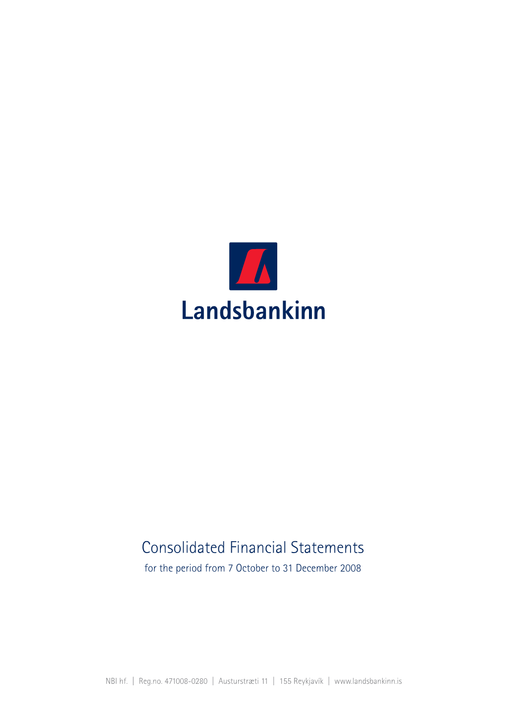 Consolidated Financial Statements for the Period from 7 October to 31 December 2008