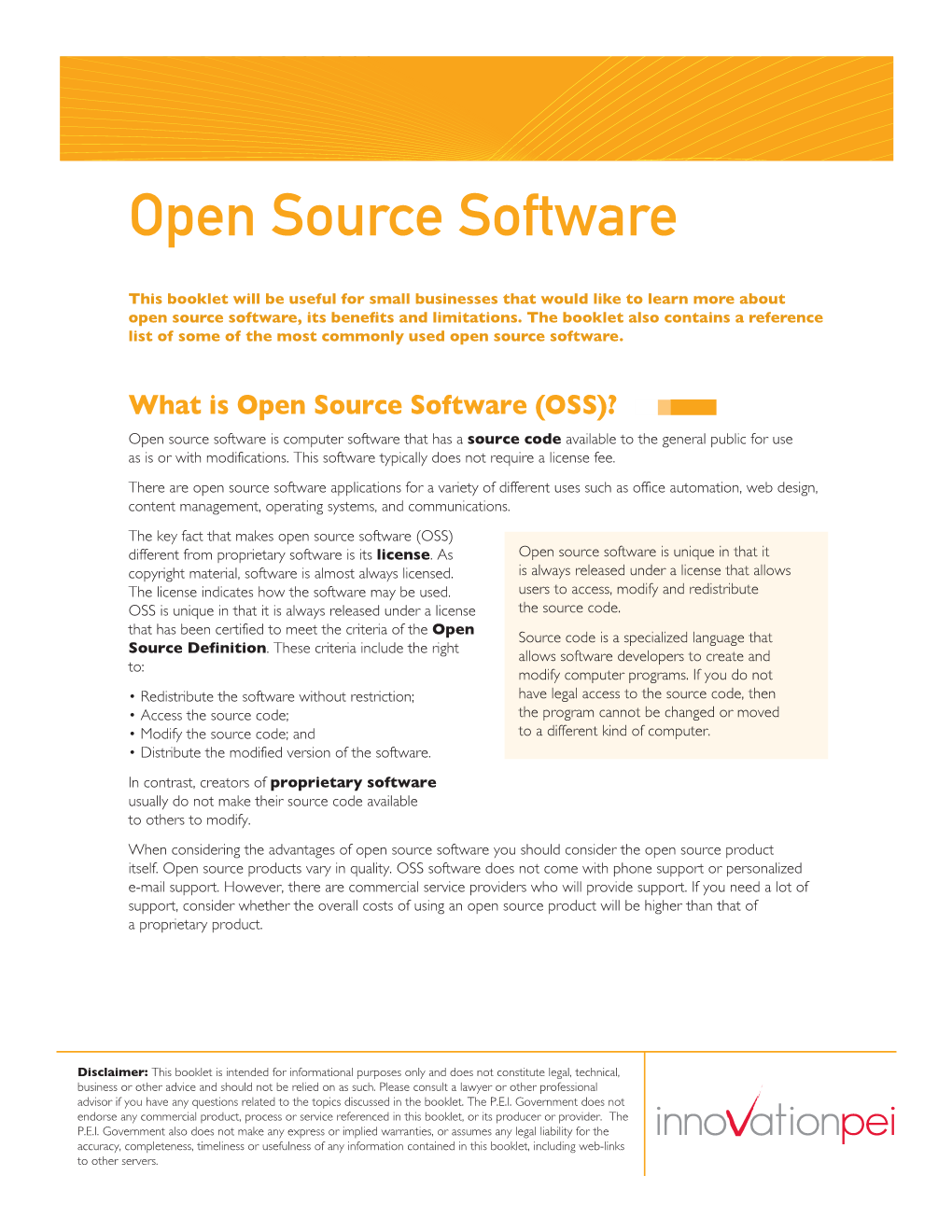 Open Source Software (OSS)? Open Source Software Is Computer Software That Has a Source Code Available to the General Public for Use As Is Or with Modifications