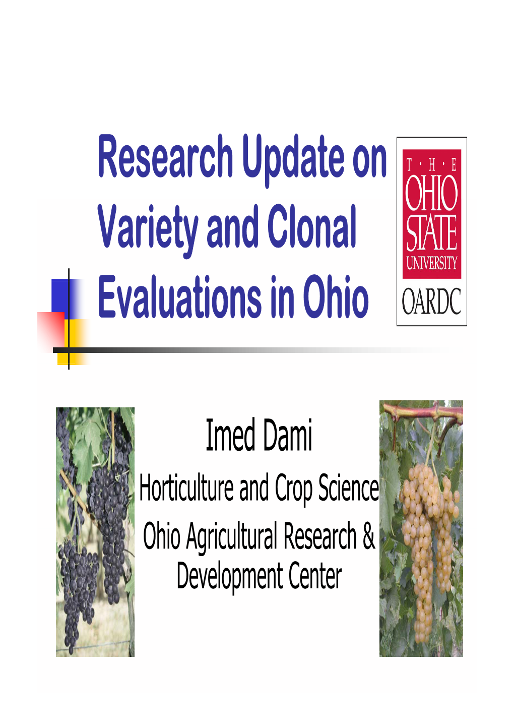 Research Update on Variety and Clonal E L Ti I Ohi Evaluations in Ohio