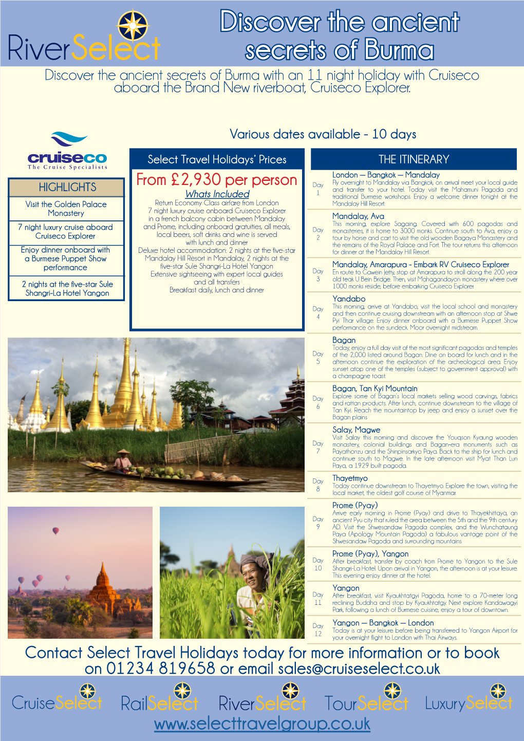 Discover the Ancient Secrets of Burma Discover the Ancient Secrets of Burma with an 11 Night Holiday with Cruiseco Aboard the Brand New Riverboat, Cruiseco Explorer