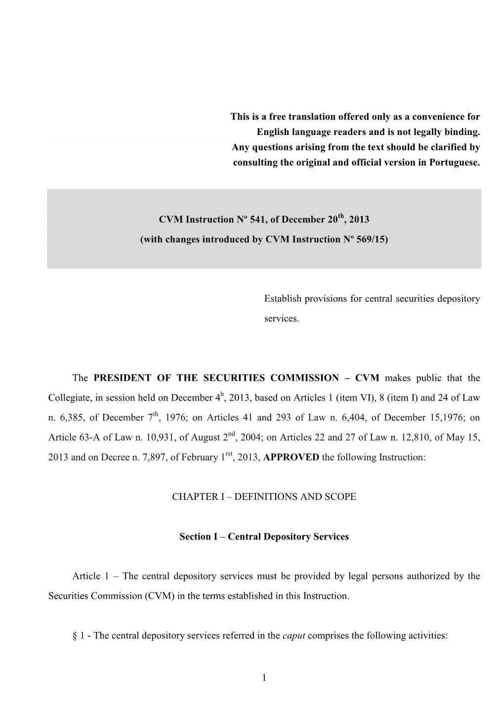 Instruction Nº 541, of December 20Th, 2013 (With Changes Introduced by CVM Instruction Nº 569/15)