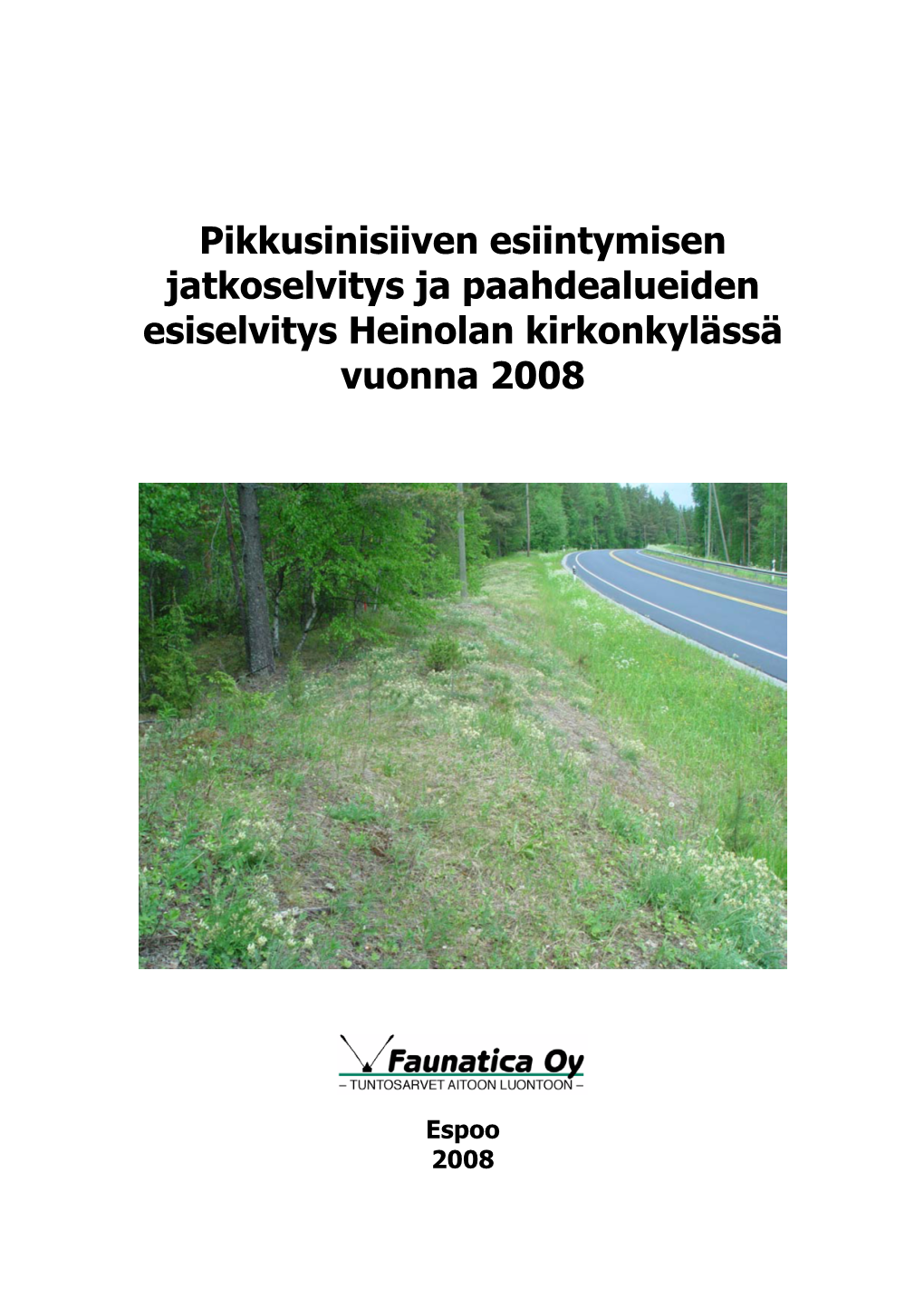 Pikkusinisiiven Esiintymisen Jatkoselvitys Ja Paahdealueiden Esiselvitys Heinolan Kirkonkylässä Vuonna 2008