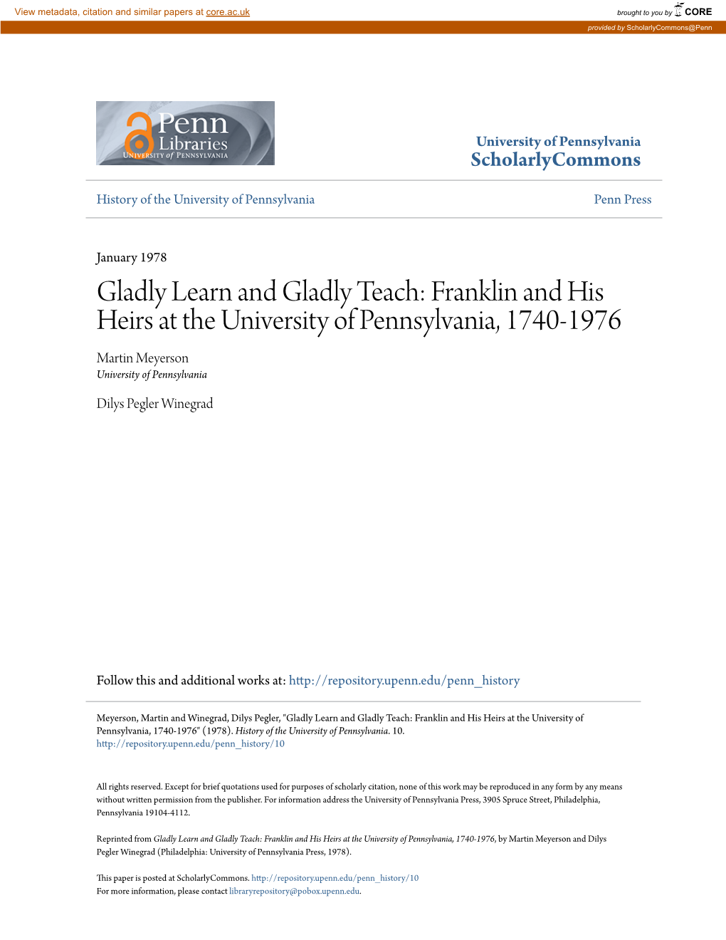 Gladly Learn and Gladly Teach: Franklin and His Heirs at the University of Pennsylvania, 1740-1976 Martin Meyerson University of Pennsylvania