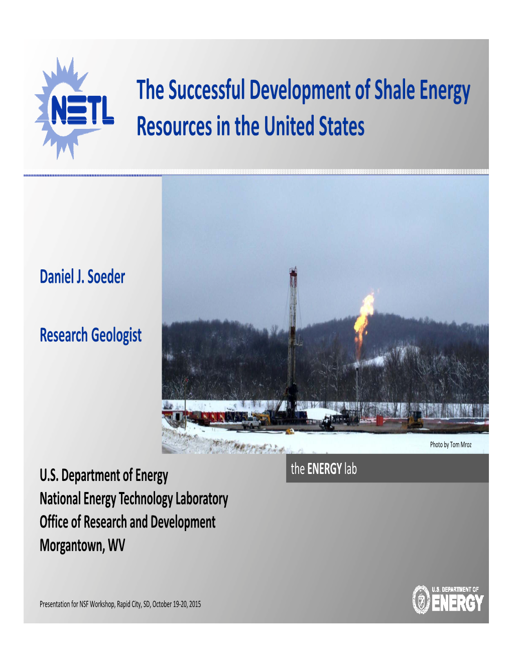 The Successful Development of Shale Energy Resources in the United States