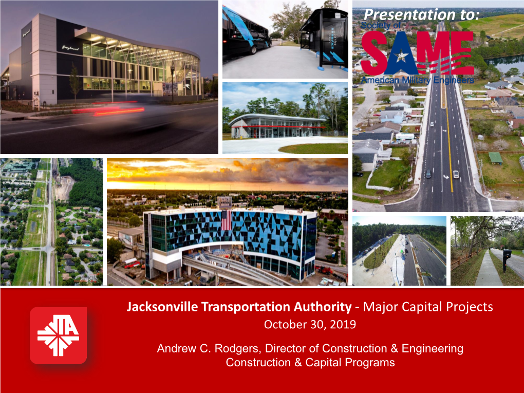 Jacksonville Transportation Authority - Major Capital Projects Transportationoctober 30, 2019 AUTHORITY Andrew C